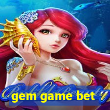 gem game bet